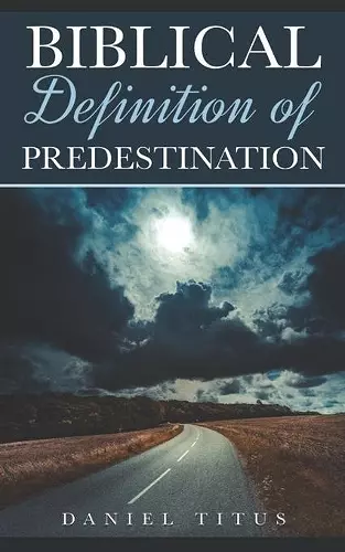 Biblical Definition of Predestination cover