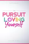 The Pursuit of Loving Yourself cover