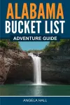 Alabama Bucket List Adventure Guide cover