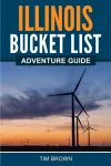 Illinois Bucket List Adventure Guide cover