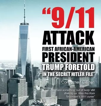 9/11 Attacks... First African-American President...Trump Foretold in the Secret Hitler Files cover