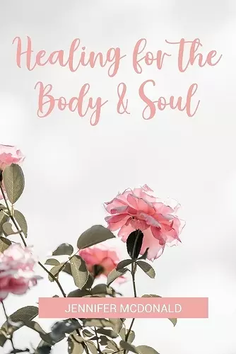 Healing for the Body & Soul cover