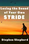 Losing the Sound of Your Own Stride cover