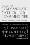 Compassionate Father or Consuming Fire? cover