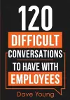 120 Difficult Conversations to Have With Employees cover