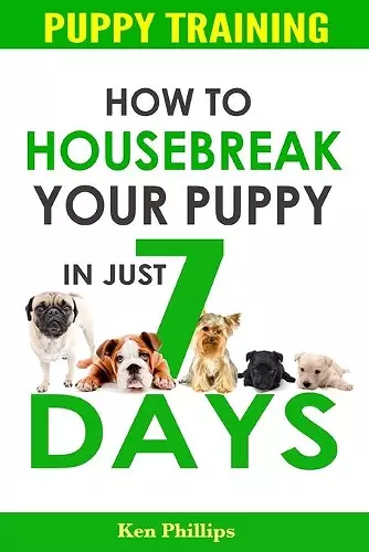 How To Housebreak Your Puppy in Just 7 Days! cover