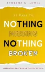 31 Days to Nothing Missing, Nothing Broken cover