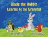 Blade the Rabbit Learns to be Grateful cover