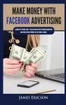 Make Money with Facebook Advertising cover