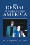 The Denial of Reverse Racism in America cover