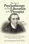 The Art of Psychotherapy and the Liberation of the Therapist cover