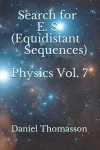 Search for E. S. (Equidistant Sequences) Physics Vol. 7 cover