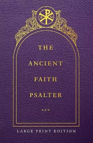 The Ancient Faith Psalter Large Print Edition cover