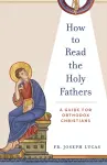 How to Read the Holy Fathers cover