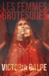 Les Femmes Grotesques cover
