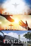 Tragedy Triumph Eternity cover