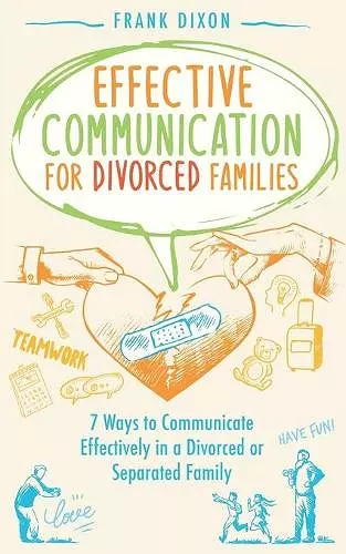 Effective Communication for Divorced Families cover