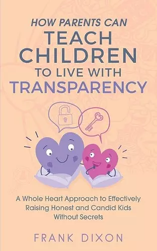 How Parents Can Teach Children to Live With Transparency cover