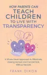 How Parents Can Teach Children to Live With Transparency cover