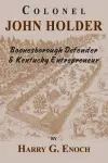 Colonel John Holder Boonesborough Defender & Kentucky Entrepreneur cover