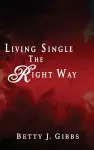 Living Single The Right Way cover