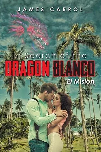 In Search of the DRAGON BLANCO El Mision cover