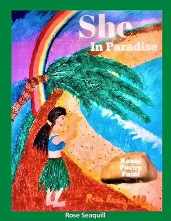 She In Paradise; Kauai, Poetry, Paint cover