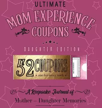 Ultimate Mom Experience Coupons - Daughter Edition cover