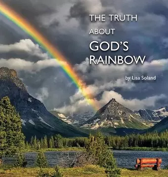 The Truth About God's Rainbow cover