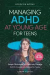 Managing ADHD at Young Age for Teens 12-20 cover