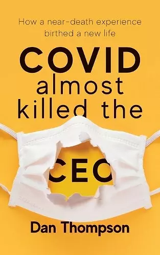 COVID Almost Killed The CEO cover