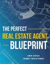 The Perfect Real Estate Agent Blueprint cover