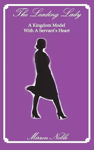 The Leading Lady-A Kingdom Model with a Servant's Heart cover