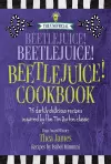 The Unofficial Beetlejuice! Beetlejuice! Beetlejuice! Cookbook cover