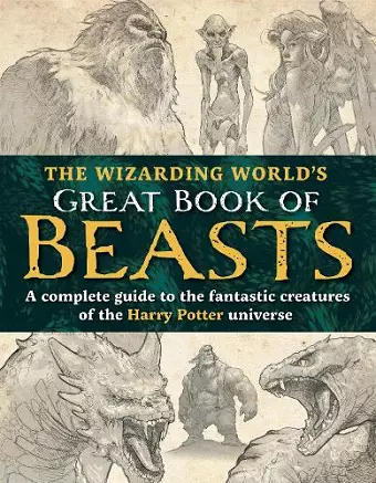 The Wizarding World’s Great Book of Beasts cover