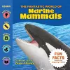 The Fantastic World of Marine Mammals cover