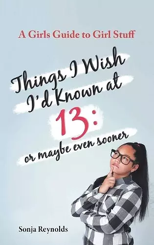 Things I Wish I'd Known at 13 cover