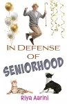 In Defense of Seniorhood cover