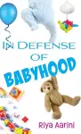 In Defense of Babyhood cover