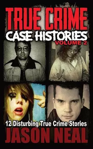 True Crime Case Histories - Volume 2 cover