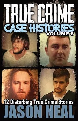 True Crime Case Histories - Volume 8 cover