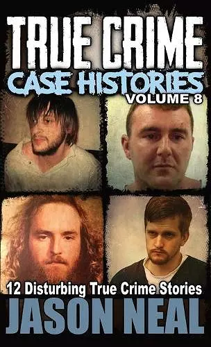 True Crime Case Histories - Volume 8 cover