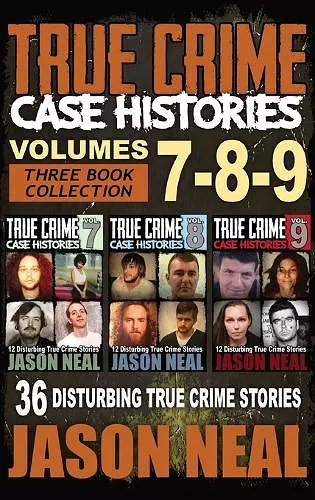 True Crime Case Histories - (Books 7, 8, & 9) cover