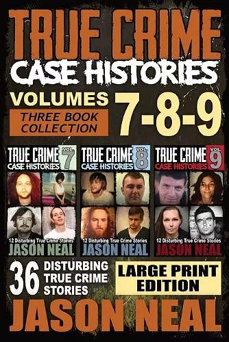 True Crime Case Histories - (Books 7, 8, & 9) cover