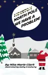 North Pole, We Have a Problem! cover