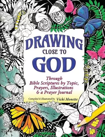 Drawing Close to God; Through Bible Scriptures by Topic, Prayers, Illustrations & a Prayer Journal cover