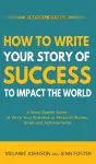 How To Write Your Story of Success to Impact the World cover