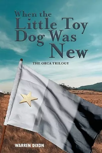 When The Little Toy Dog Was New (The Ocra Trilogy) cover