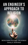 An Engineer's Approach to Religion cover