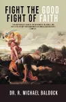 Fight The Good Fight of Faith cover